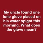 My friend woke up to a random blue tape strip stuck on her front gate. What does the tape mean?